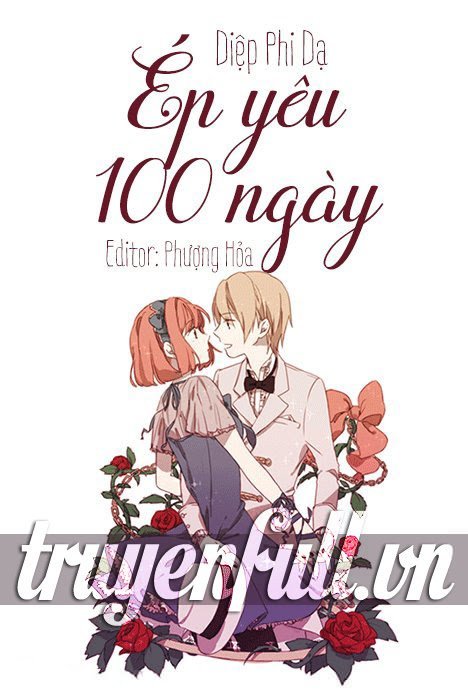 Ép Yêu 100 Ngày (Mạnh Mẽ Yêu Nhau 100 Ngày) - Truyện ...