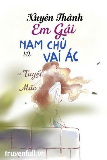Xuyen thanh em gai cua nam chu cung vai ac