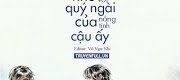 Túi Khóc Nhỏ Cùng Với Quý Ngài Nóng Tính Của Cậu Ấy