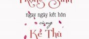 Bỗng Nhiên Song Trọng Sinh Ngay Ngày Kết Hôn Cùng Kẻ Thù