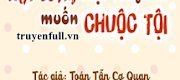 Sau Khi Trọng Sinh Tra Công Một Lòng Chỉ Muốn Chuộc Tội