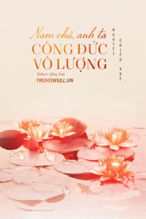 Nam Chủ, Anh Ta Công Đức Vô Lượng - Truyện FULL