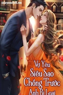 Vo yeu sieu sao chong truoc anh bi loai