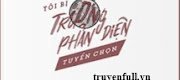 Tôi Bị Trường Phản Diện Tuyển Chọn