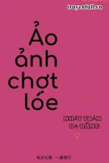Ao Anh Chot Loe - Nhat Tran Da Dang