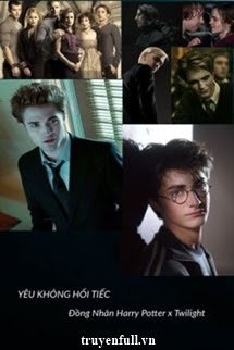 [Đồng Nhân Harry Potter x Twilight] Yêu Không Hối Tiếc