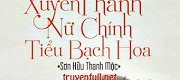 Sau Khi Xuyên Thành Nữ Chính Tiểu Bạch Hoa