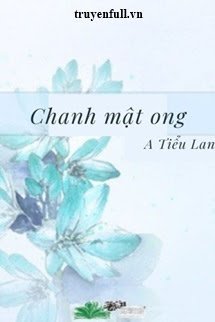 Có nơi nào để đọc truyện Chanh Mật Ong của tác giả A Tiểu Lan online không?
