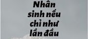 Nhân Sinh Nếu Chỉ Như Lần Đầu Gặp Gỡ