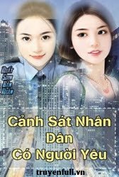 Cảnh Sát Nhân Dân Có Người Yêu Rồi - Truyện