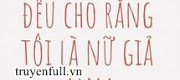 Toàn Thế Giới Đều Cho Rằng Tôi Là Nữ Giả Nam