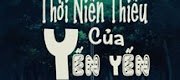 [Thập Niên 80] Thời Niên Thiếu Của Yến Yến