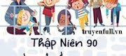 [Thập Niên 90] Vườn Trẻ Đều Trọng Sinh, Ngoại Trừ...