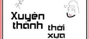 Xuyên Thành Thời Xưa Cẩu Huyết Trong Sách Tra A