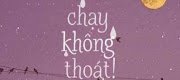 Hứa Nhan, Em Chạy Không Thoát!