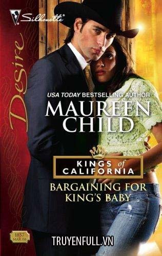 Đọc truyện Bargaining For King's Baby (Em Chỉ Cần Con Của Anh Thôi)