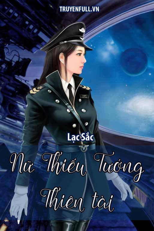 Đọc truyện Nữ Thiếu Tướng Thiên Tài Bản Mới Nhất